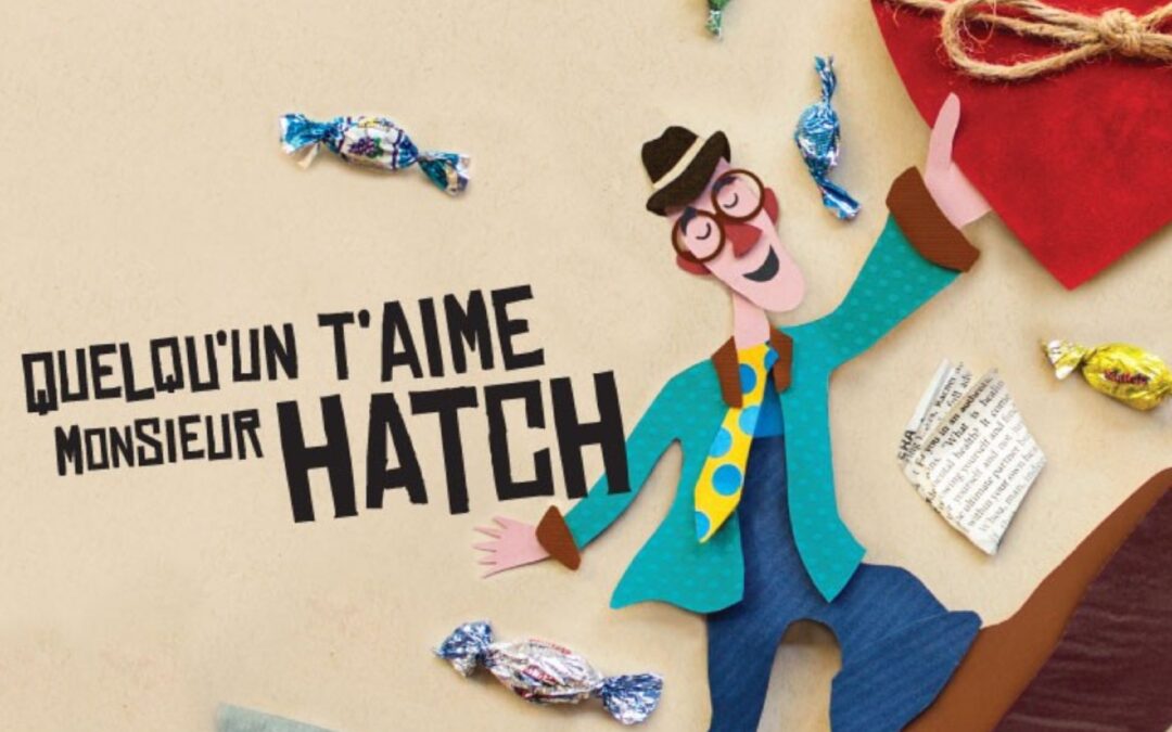 QUELQU&rsquo;UN T&rsquo;AIME MONSIEUR HATCH Sortie scolaire